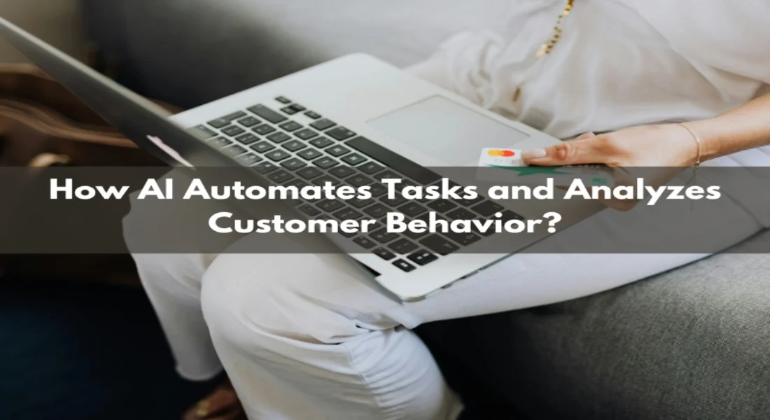 Marketing with Machines: How AI Automates Tasks and Analyzes Customer Behavior