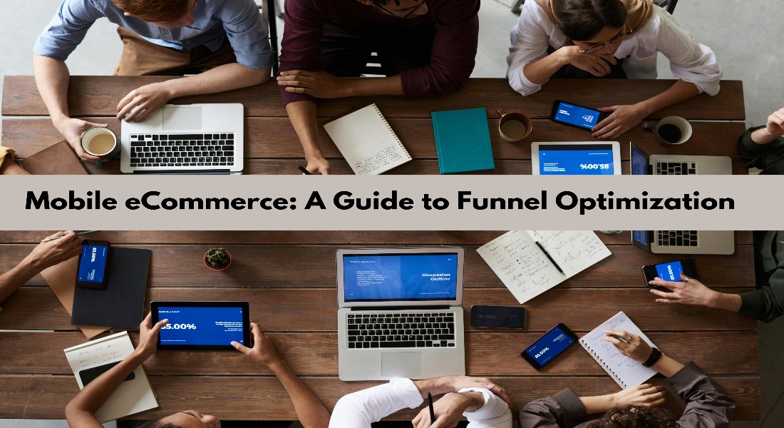 Mobile eCommerce_ A Guide to Funnel Optimization