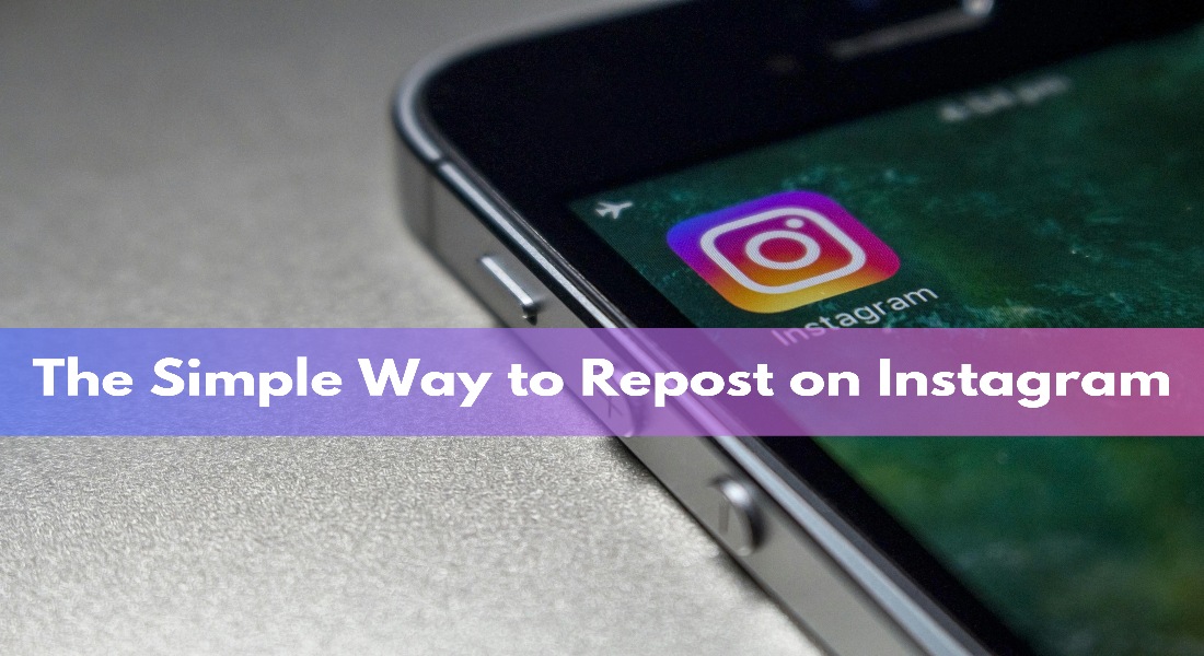 The Simple Way to Repost on Instagram